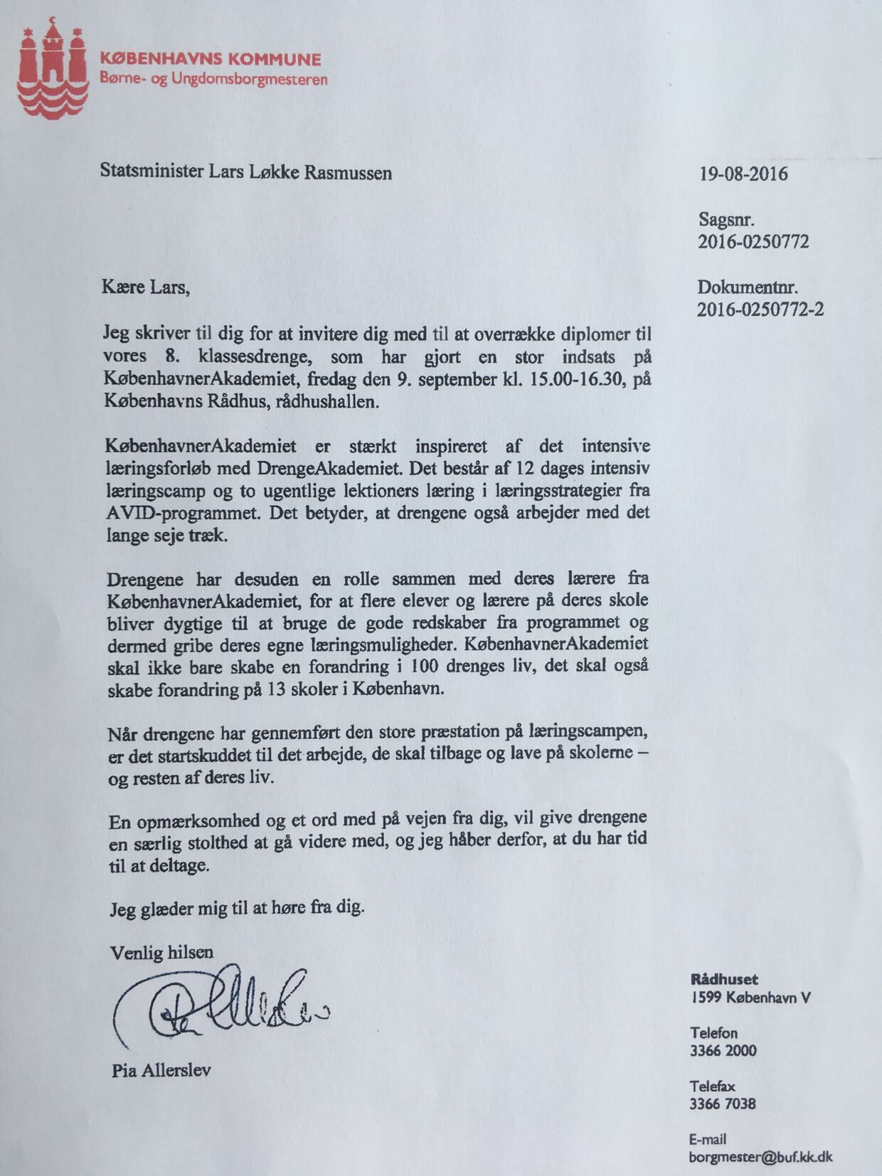Venstreborgmester Pia Allerslev skrev i august 2016 et brev til statsminister Lars Løkke Rasmussen og inviterede ham til at deltage ved et arrangement på rådhuset i forbindelse med projektet KøbenhavnerAkademiet, som kommunen betalte Løkkefonden for at udvikle.&nbsp; 
