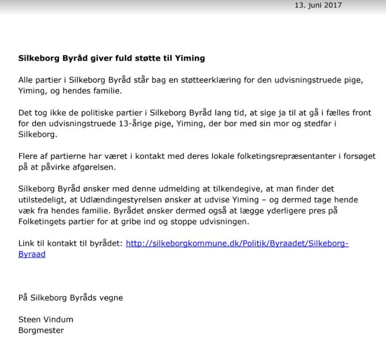 Støtteerklæringen fra Silkeborg Kommune indgik i klagesagen til Udlændingenævnet. Efter nævnets behandling af sagen fik Yiming trods Udlændingestyrelsens afslag lov at blive i Danmark.